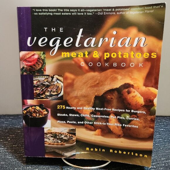 The Vegetarian Meat and Potatoes Cookbook 275 Hearty Healthy Meat-Free - Picture 1 of 4